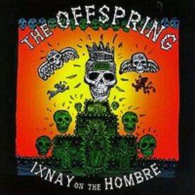 200px-The_Offspring-Ixnay_on_the_Hombre.jpg