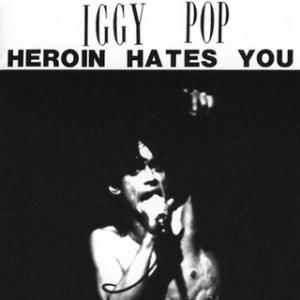 IGGY_20POP_20_2D_20Heroin_20Hates_20You_small.jpg