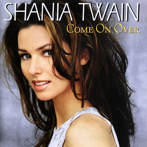 586832266_ShaniaTwainComeOnOverAlbumCoverInternationalVersion.thumb.jpg.f1f5a5233b9e296993e4394e2ce1cfef.jpg